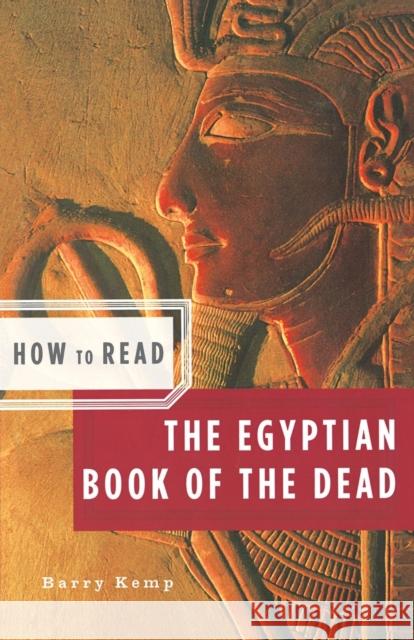 How to Read the Egyptian Book of the Dead Barry Kemp 9780393330793 W. W. Norton & Company