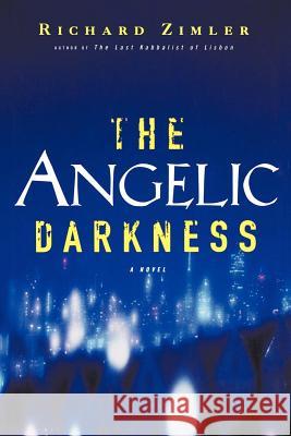 The Angelic Darkness Richard Zimler 9780393331707