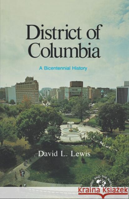 District of Columbia: A Bicentennial History Lewis, David Levering 9780393332285 W. W. Norton & Company