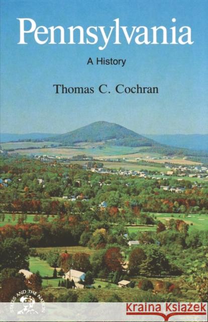 Pennsylvania: A History Cochran, Thomas C. 9780393334371 W. W. Norton & Company