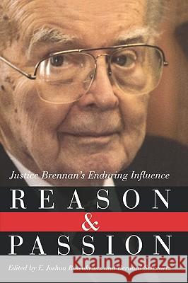 Reason and Passion: Justice Brennan's Enduring Influence E. Joshua Rosenkranz, Bernard Schwartz 9780393337563
