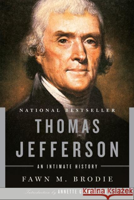 Thomas Jefferson: An Intimate History Brodie, Fawn M. 9780393338331 W. W. Norton & Company