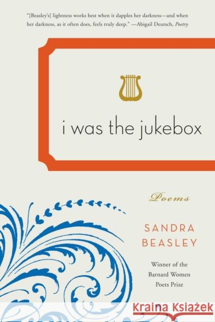 I Was the Jukebox Beasley, Sandra 9780393339666
