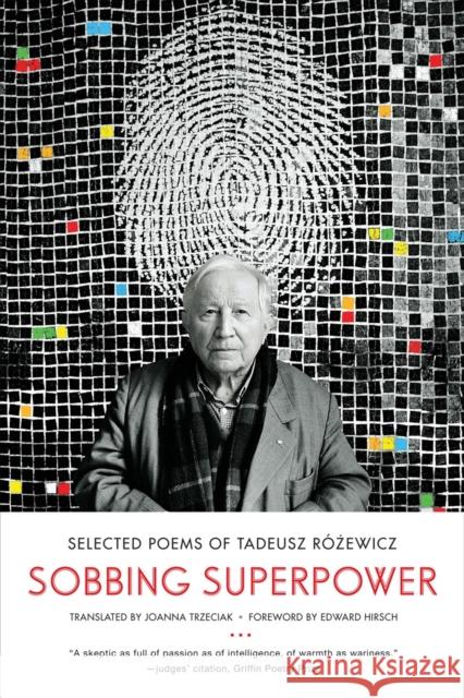 Sobbing Superpower: Selected Poems of Tadeusz Rozewicz Rózewicz, Tadeusz 9780393345551 0