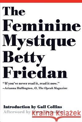 The Feminine Mystique Friedan, Betty; Collins, Gail; Quindlen, Anna 9780393346787 John Wiley & Sons
