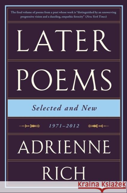 Later Poems: Selected and New: 1971-2012 Adrienne Rich 9780393351835