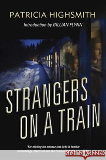 Strangers on a Train Patricia Highsmith Gillian Flynn 9780393351934 W. W. Norton & Company