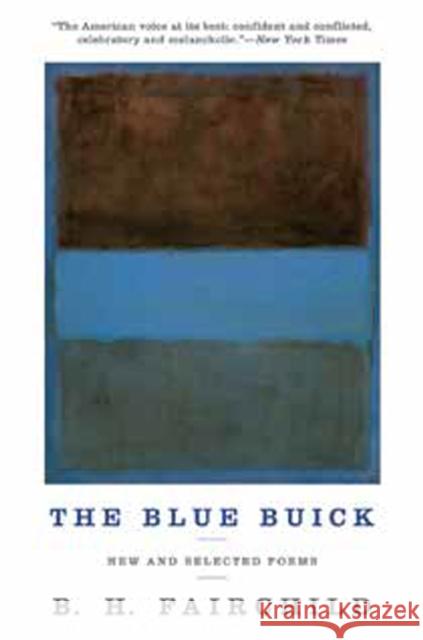 The Blue Buick: New and Selected Poems B. H. Fairchild 9780393352160 W. W. Norton & Company