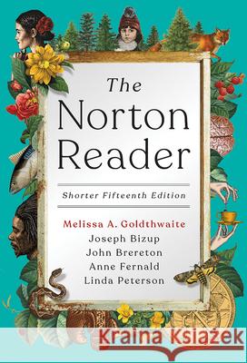 The Norton Reader Melissa Goldthwaite (St. Joseph's Univer Joseph Bizup (Boston University) Anne Fernald (Fordham University) 9780393420531