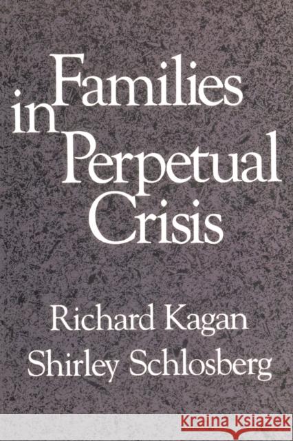 Families in Perpetual Crisis Richard Kagan Shirley Schlosberg 9780393700664