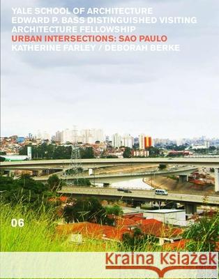 Urban Intersections: São Paolo 06 Biklen, Noah 9780393733525 W. W. Norton & Company