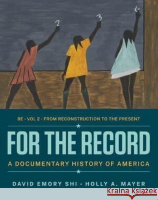 For the Record: A Documentary History of America David E. Shi Holly A. Mayer 9780393878172