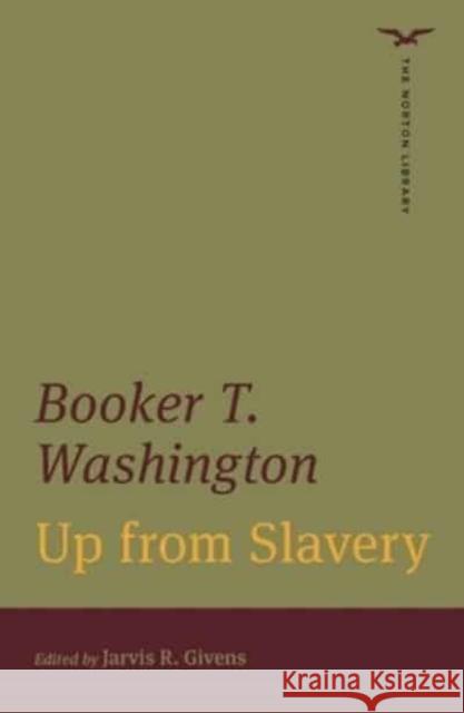 Up from Slavery Booker T Washington 9780393887129 WW Norton & Co