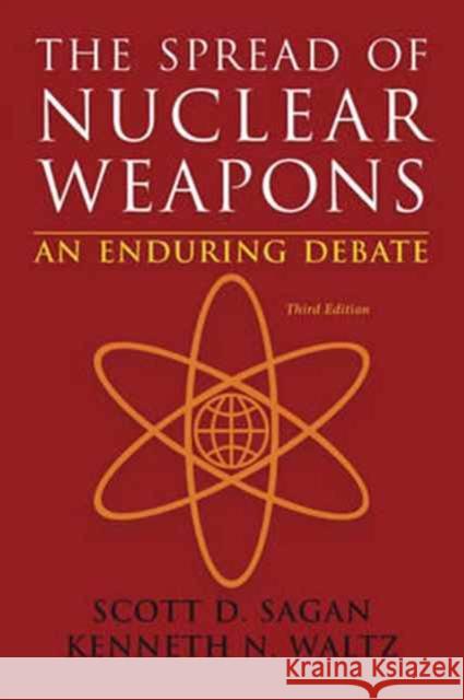 The Spread of Nuclear Weapons: An Enduring Debate Scott D. Sagan Kenneth N. Waltz  9780393920109 WW Norton & Co