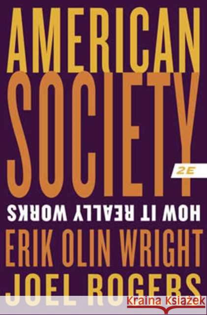 American Society: How It Really Works Erik Olin Wright Joel Rogers 9780393938852