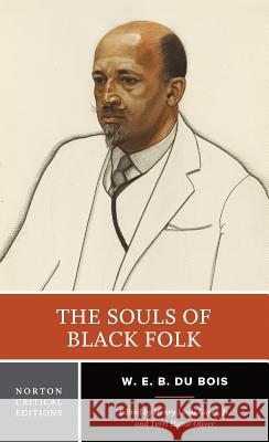 The Souls of Black Folk Du Bois, W. E. B. 9780393973938 W. W. Norton & Company