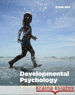Developmental Psychology: The Growth of Mind and Behavior F Keil   9780393978858 WW Norton & Co