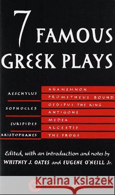 Seven Famous Greek Plays Whitney J. Oates Eugene Gladstone O'Neill 9780394701257 Vintage Books USA
