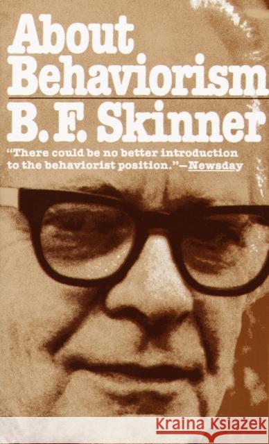 About Behaviorism Burrhus Frederic Skinner B. F. Skinner 9780394716183 Vintage Books USA