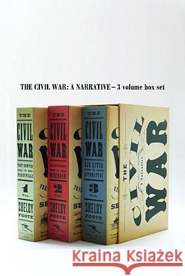 The Civil War: A Narrative - 3 Volume Box Set Foote, Shelby 9780394749136