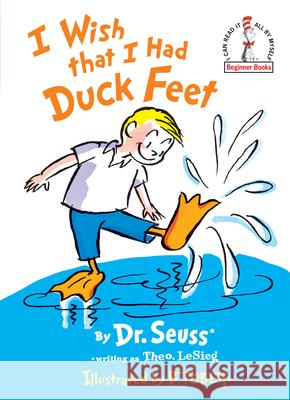 I Wish That I Had Duck Feet Dr Seuss                                 Theo LeSieg Theodore Lesieg 9780394800400 Random House Books for Young Readers