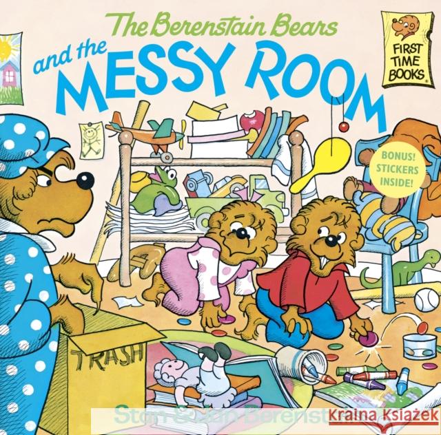 The Berenstain Bears and the Messy Room Berenstain, Stan 9780394856391 Random House Children's Books