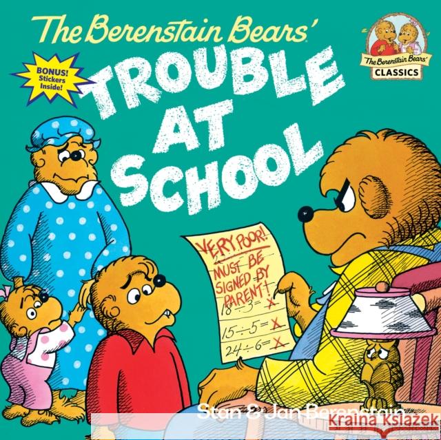 The Berenstain Bears and the Trouble at School Berenstain, Stan 9780394873367