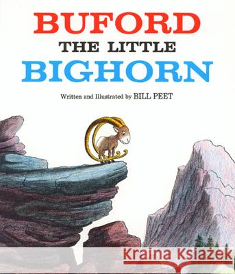 Buford the Little Bighorn Bill Peet Bill Peet 9780395340677 Houghton Mifflin Company