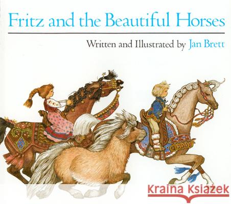 Fritz and the Beautiful Horses Jan Brett 9780395453568 Houghton Mifflin Company
