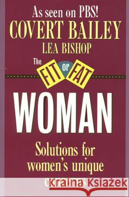 The Fit or Fat Woman Covert Bailey Bailey                                   Lea Bishop 9780395510100 Mariner Books
