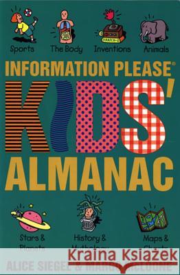 The Information Please Kids Almanac Alice Siegel Margo McLoone Basta 9780395588017