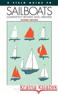 A Field Guide to Sailboats of North America Richard M. Sherwood 9780395652398 Houghton Mifflin Company
