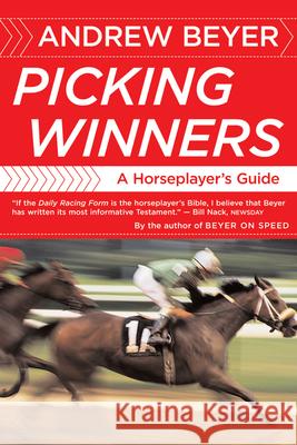 Picking Winners: A Horseplayer's Guide Andrew Beyer 9780395701324 Houghton Mifflin Company