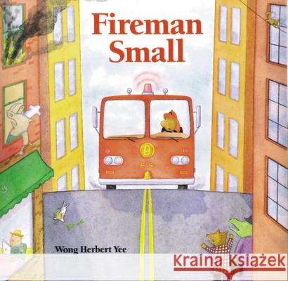 Fireman Small Wong Herbert Yee 9780395816592 Houghton Mifflin Company