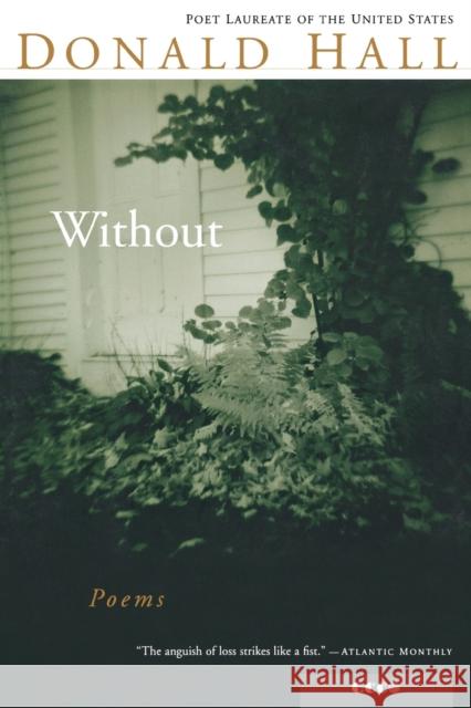 Without: Poems Donald Hall 9780395957653 Mariner Books