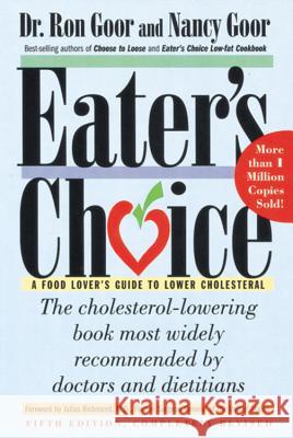 Eater's Choice: A Food Lover's Guide to Lower Cholesterol Ron Goor Nancy Goor Ronald S. Goor 9780395971031