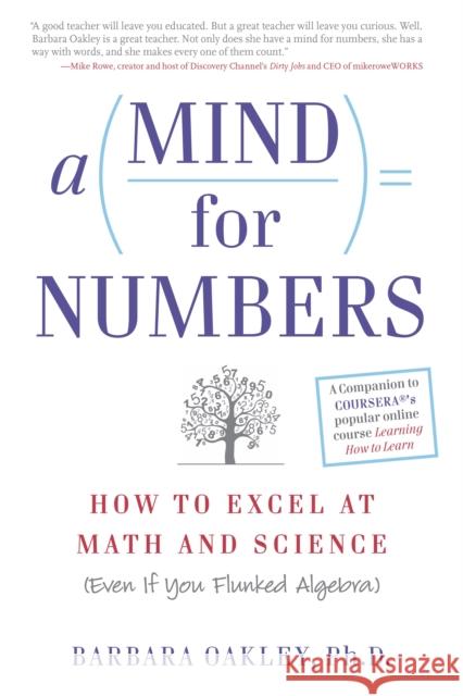 A Mind for Numbers: How to Excel at Math and Science (Even If You Flunked Algebra) Oakley, Barbara 9780399165245