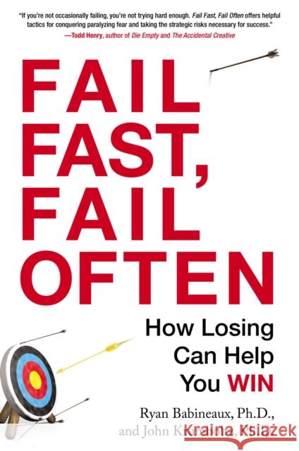 Fail Fast, Fail Often: How Losing Can Help You Win John (John Krumboltz) Krumboltz 9780399166259 Tarcher