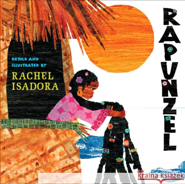 Rapunzel Rachel Isadora Rachel Isadora 9780399247729 Putnam Publishing Group