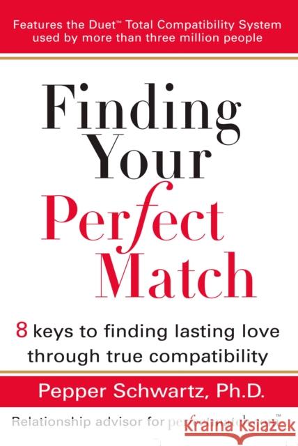 Finding Your Perfect Match Pepper Schwartz 9780399532443 Perigee Books