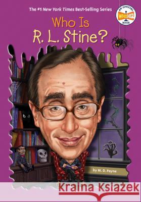Who Is R. L. Stine? M. D. Payne Who Hq                                   Jake Murray 9780399539596 Penguin Workshop