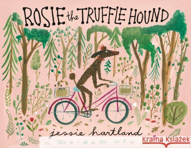 Rosie the Truffle Hound Jessie Hartland Jessie Hartland 9780399548758