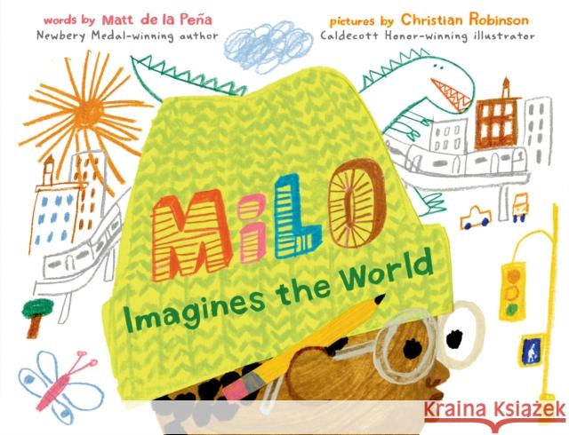 Milo Imagines the World de la Pe Christian Robinson 9780399549083 G.P. Putnam's Sons Books for Young Readers