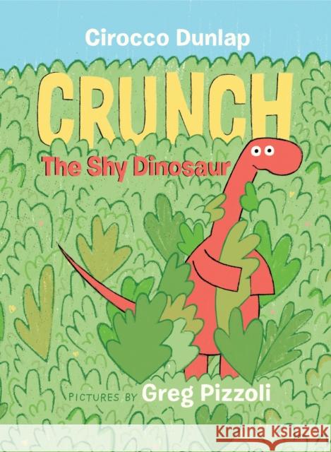 Crunch, The Shy Dinosaur Greg Pizzoli 9780399550560 Random House USA Inc