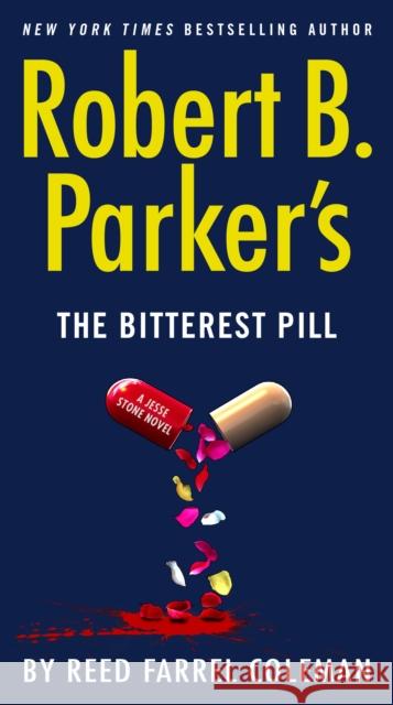 Robert B. Parker's the Bitterest Pill Coleman, Reed Farrel 9780399574993