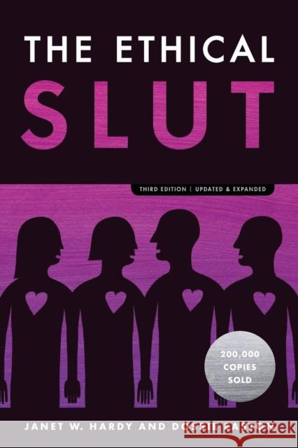 The Ethical Slut, Third Edition: A Practical Guide to Polyamory, Open Relationships, and Other Freedoms in Sex and Love Hardy, Janet W. 9780399579660 Ten Speed Press