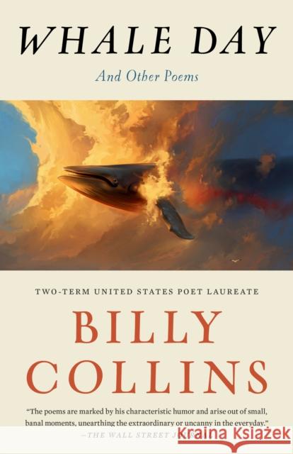 Whale Day: And Other Poems Billy Collins 9780399589775 Random House Trade