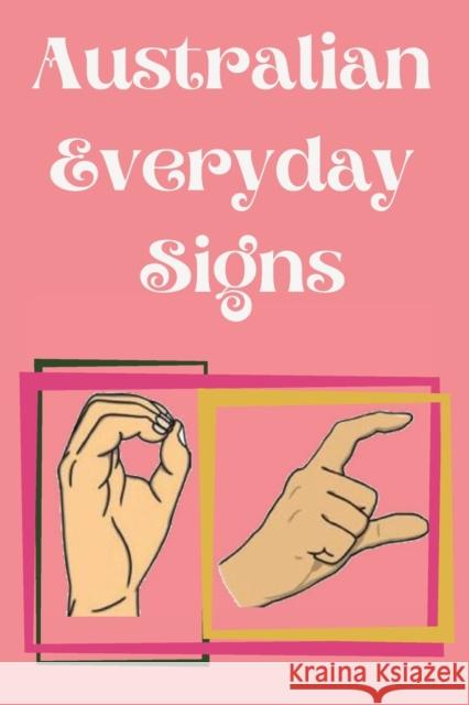 Australian Everyday Signs.Educational Book, Suitable for Children, Teens and Adults. Contains essential daily signs. Cristie Publishing 9780406082404