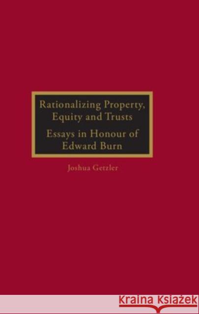 Rationalizing Property, Equity and Trusts: Essays in Honour of Edward Burn Getzler, Joshua 9780406964403 Oxford University Press, USA