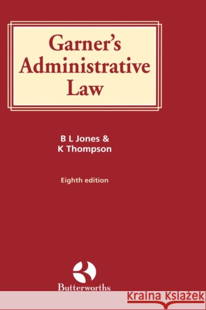 Garner's Administrative Law B. L., Jones 9780406992512 0